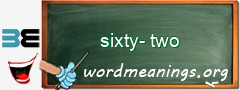 WordMeaning blackboard for sixty-two